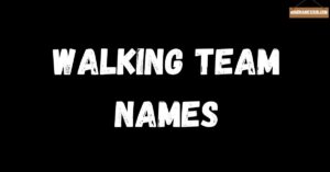 Walking Team Names