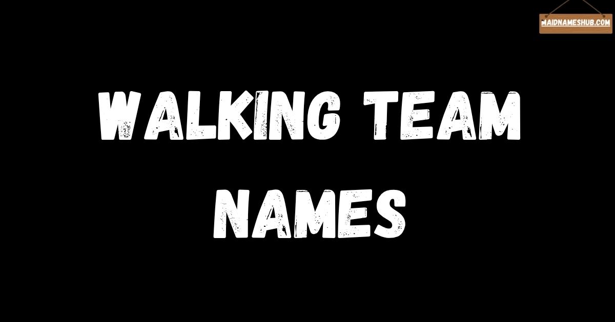 Walking Team Names