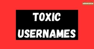 toxic usernames