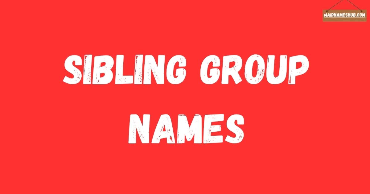 sibling group names